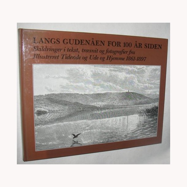 Langs Gudenen for 100 r siden