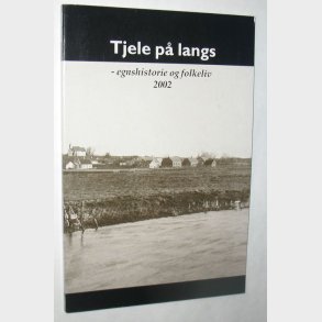 Tjele p langs - egnshistorie og folkeliv 2002