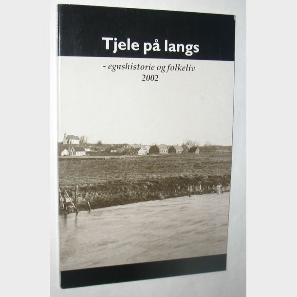 Tjele p langs - egnshistorie og folkeliv 2002