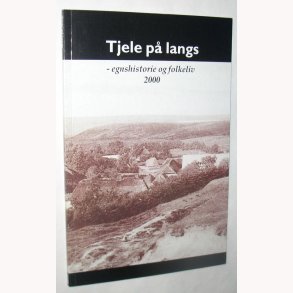 Tjele p langs - egnshistorie og folkeliv 2000