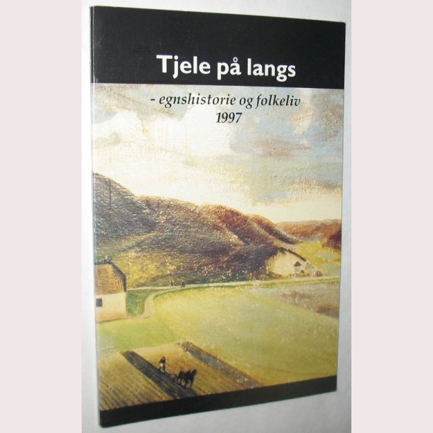 Tjele p� langs - egnshistorie og folkeliv 1997