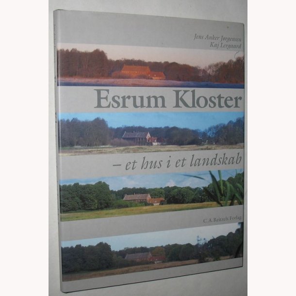 Esrum Kloster - et hus i et landskab