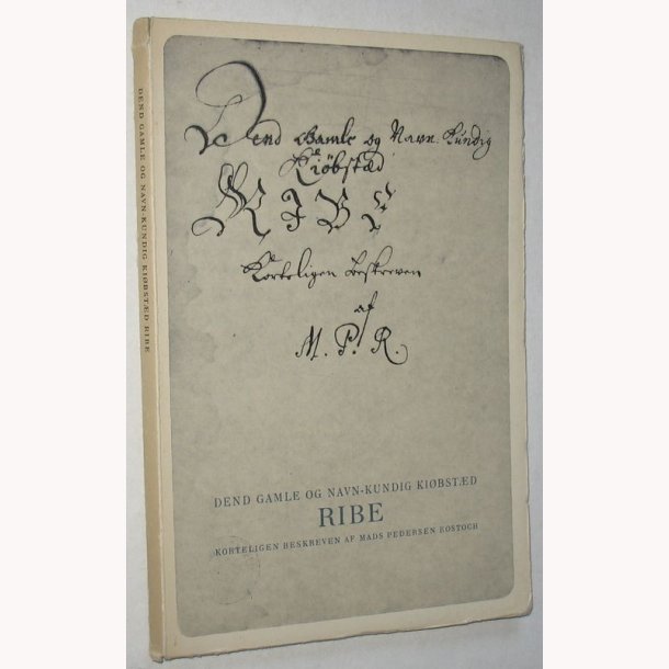 Dend gamle og navn-kundig kibstd Ribe