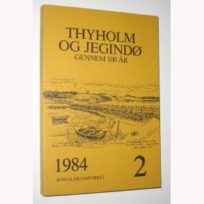 Thyholm og Jegind gennem 100 r - 2