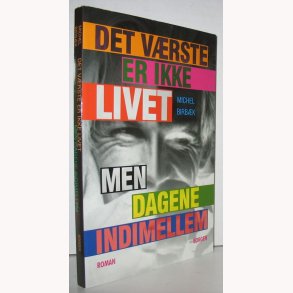 Det vrste er ikke livet