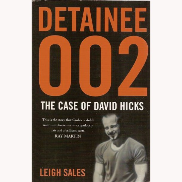 Detainee 002 - The case of David Hicks