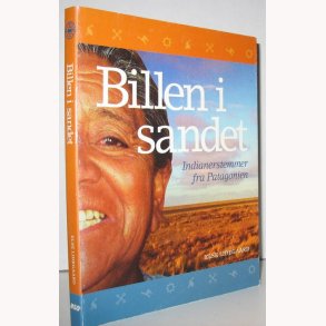 Billen i sandet - indianerstemmer fra Patagonien
