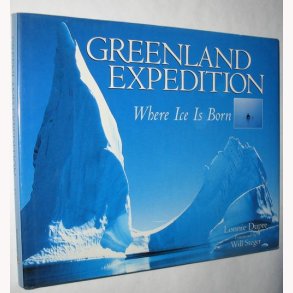Greenland Expedition - Where Ice Is Born:  Lonnie Dupre 