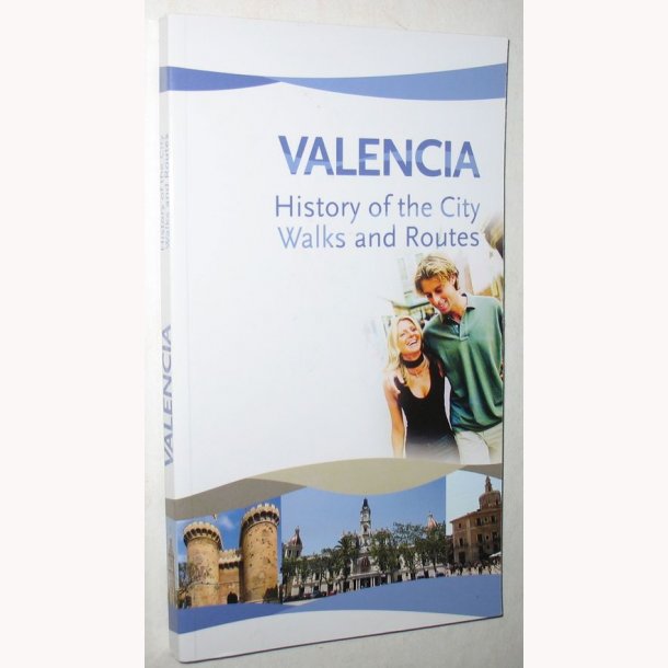 Valencia - History of the City Walks &amp; Routes