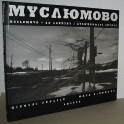 Muslumovo - en landsby i atombombens skygge