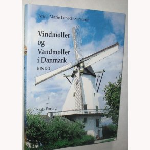 Vindmller og Vandmller i Danmark Bind 2: Anna Marie Lebech-Srensen