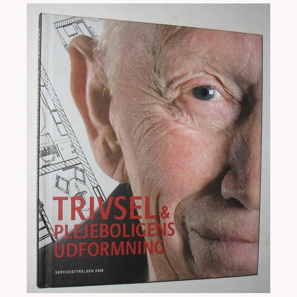 Trivsel &amp; Plejeboligens udformning