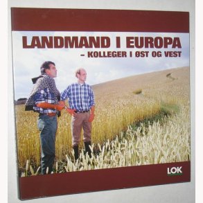 Landmand i Europa - kolleger i st og vest