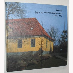 Dansk Jagt- og Skovbrugsmuseum 1942-1992