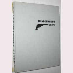 Handgunner&acute;s Guide