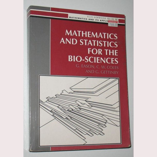 Mathematics and Statistics for the Bio-Sciences