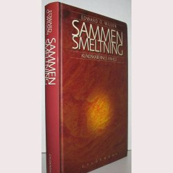 Sammensmeltning - kundskabens enighed