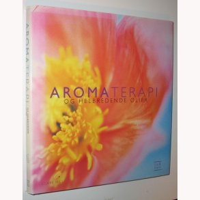 Aromaterapi og helbredende olier