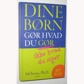 Dine brn gr hvad du gr ikke hvad du siger