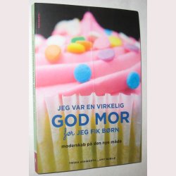 Jeg var en virkelig god Mor fr jeg fik brn