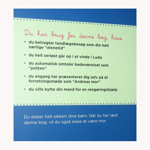 Jeg var en virkelig god Mor fr jeg fik brn