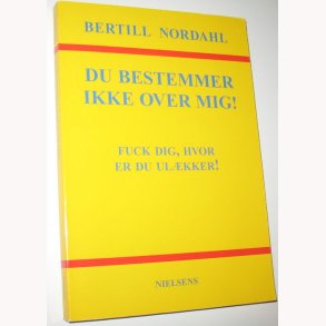 Du bestemmer ikke over mig!