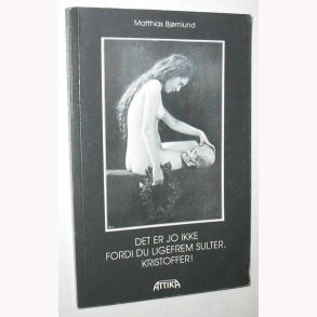 Det er jo ikke fordi du ligefrem sulter