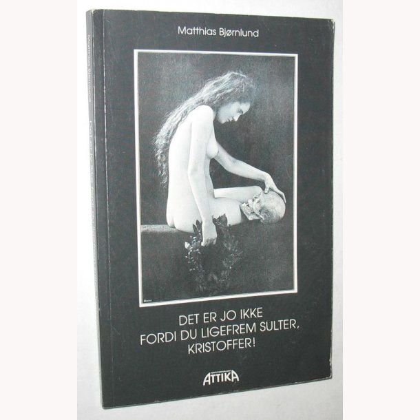 Det er jo ikke fordi du ligefrem sulter