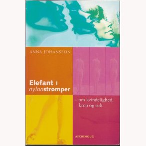 Elefant i nylonstrmper: Anna Johansson