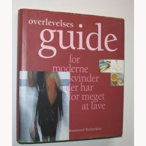 Overlevelsesguide for modne kvinder: Rosamond Richardson
