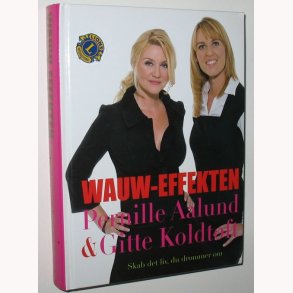 Wauw-effekten - skab det liv du drmmer om