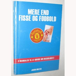 Mere end fisse og fodbold