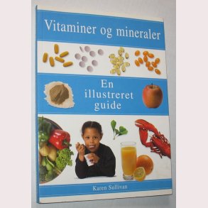 Vitaminer og mineraler - en illustreret guide
