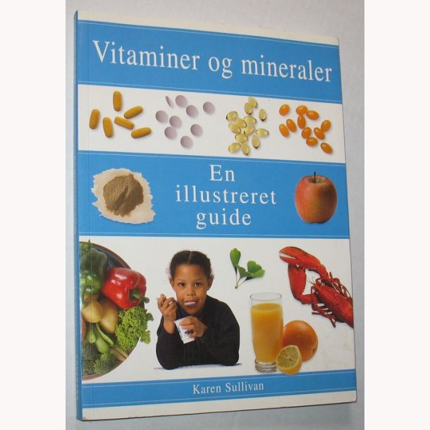 Vitaminer og mineraler - en illustreret guide