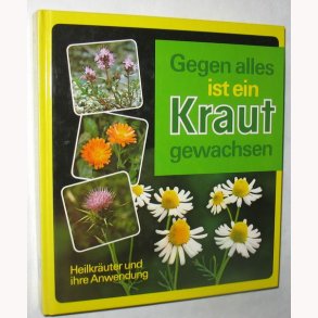 Gegen alles ist ein Kraut gewachsen