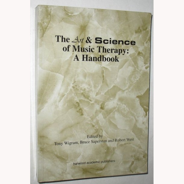 The Art &amp; Science of Music Therapy: A Handbook