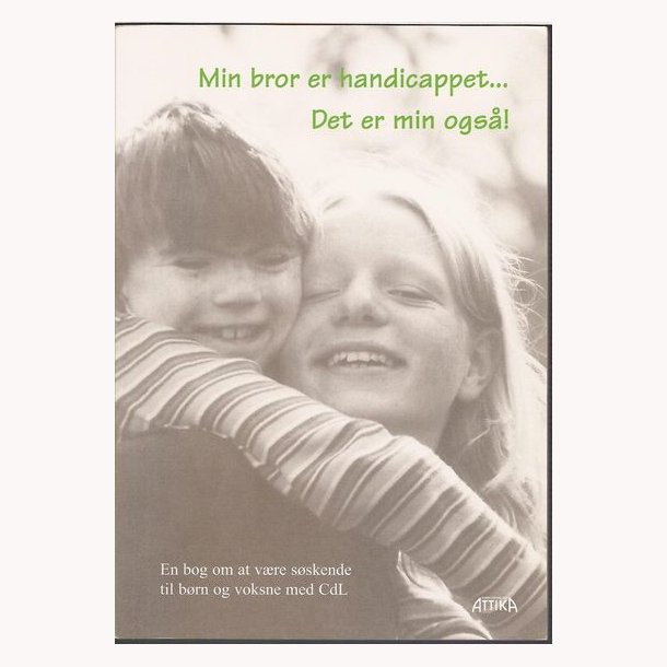 Min bror er handicappet...Det er min ogs!
