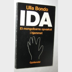 Ida - et mongolbarns opv�kst i hjemmet (signeret)