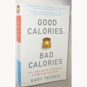 Good Calories, Bad Calories