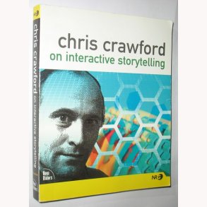 Chris Crawford on Interactive Storytelling