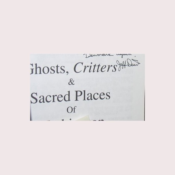 Ghosts, Chritters &amp; Sacret Places - signeret