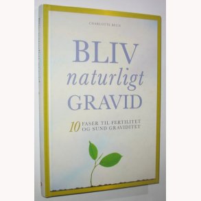 Bliv naturlig gravid: Charlotte Bech