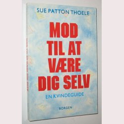 Mod til at vre dig selv - en kvindeguide