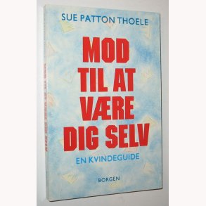 Mod til at vre dig selv - en kvindeguide