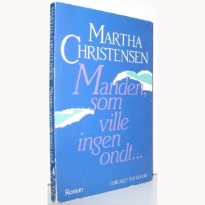 Manden, som ville ingen ondt...,