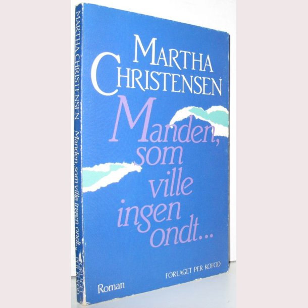 Manden, som ville ingen ondt...,