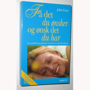 F det du nsker og nsk det du har
