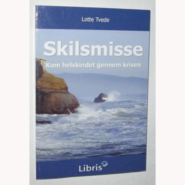 Skilsmisse - Kom helskindet gennem krisen