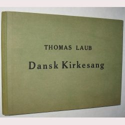 Dansk Kirkesang Gamle og nye Melodier