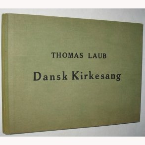 Dansk Kirkesang Gamle og nye Melodier